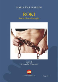 Title: Roki: Storia di una battaglia, Author: Maria Sole Giardini