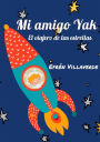 Mi amigo Yak: El viajero de las estrellas