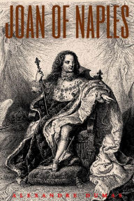 Title: Joan of Naples (Annotated), Author: Dumas Alexandre