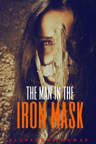 Title: The Man in the Iron Mask (Annotated), Author: Dumas Alexandre