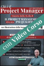 Chi e` il PROJECT MANAGER ACCREDITATO secondo la norma UNI 11648/2016: Impara dalla A alla Z il Project Management e diventa PM Qualificato + E-Learning 12 ore e Digital Media Toolkit