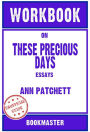 Workbook on These Precious Days: Essays by Ann Patchett Discussions Made Easy