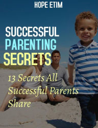 Title: Successful Parenting Secrets, Author: Hope Etim