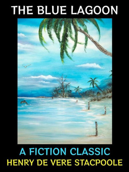 The Blue Lagoon: A Fiction Classic
