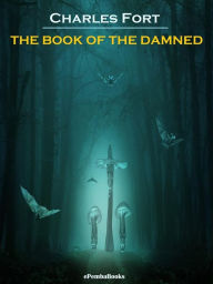 Title: The Book of the Damned (Annotated), Author: Charles Fort