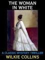 The Woman in White: A Classic Mystery Thriller