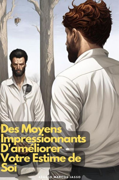 Des Moyens Impressionnants D'améliorer Votre Estime de Soi