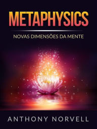Title: Metaphysics (Traduzido): Novas Dimensões da Mente, Author: Anthony Norvell