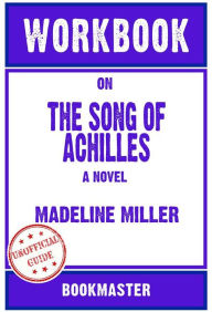 Title: Workbook on The Song of Achilles: A Novel by Madeline Miller (Fun Facts & Trivia Tidbits), Author: BookMaster