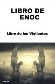 Title: Libro de Enoc: El Libro de los Vigilantes, Author: Enoc H.