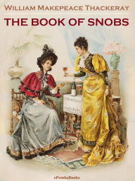 Title: The Book of Snobs (Annotated), Author: William Makepeace Thackeray