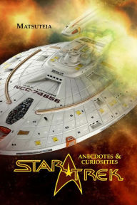 Title: Star Trek anecdotes & curiosities, Author: Matsuteia