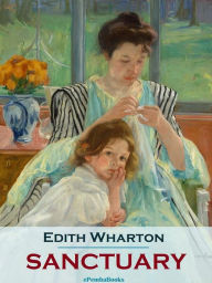 Title: Sanctuary (Annotated), Author: Edith Wharton