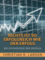 Nichts ist so Erfolgreich wie der Erfolg (Übersetzt): Die Psychologie des Erfolgs