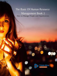 Title: The Basic Of Human Resource Management Book 2: How to Manage People and Organizations, Author: Eny Lestari Widarni