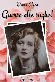 Title: Guerra alle rughe!, Author: Donna Clara