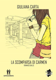 Title: La scomparsa: di Carmen, Author: Giuliana Carta