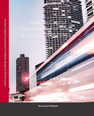 Title: Human Capital Investment For Better Business Performance, Author: Suryaning Bawono