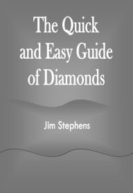 Title: The Quick and Easy Guide of Diamonds, Author: Jim Stephens