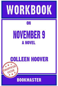 Title: Workbook on November 9: A Novel by Colleen Hoover Discussions Made Easy, Author: BookMaster