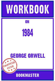 Title: Workbook on 1984 by George Orwell Discussions Made Easy, Author: BookMaster
