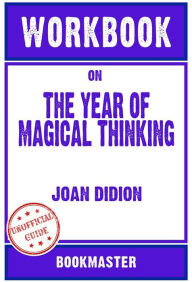 Title: Workbook on The Year of Magical Thinking by Joan Didion Discussions Made Easy, Author: BookMaster
