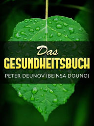 Title: Das Gesundheitsbuch (Übersetzt), Author: Peter Deunov