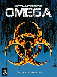 Title: Eco-Horror Omega, Author: Andrea Berneschi