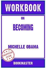 Title: Workbook on Becoming by Michelle Obama Discussions Made Easy, Author: BookMaster