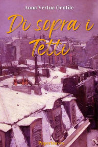 Title: Di sopra i tetti, Author: Anna Vertua Gentile