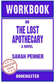 Title: Workbook on The Lost Apothecary: A Novel by Sarah Penner Discussions Made Easy, Author: BookMaster