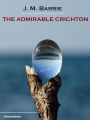 The Admirable Crichton (Annotated)