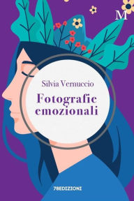 Title: Fotografie emozionali: Incontra le tue emozioni, Author: Silvia Vernuccio