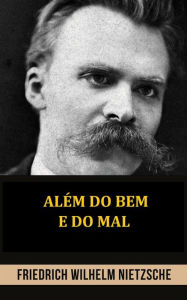 Title: Além do bem e do mal (Traduzido), Author: Friedrich Wilhelm Nietzsche