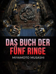 Title: Das Buch der Fünf Ringe (Übersetzt), Author: Miyamoto Musashi