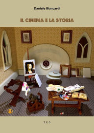 Title: Il Cinema e la Storia, Author: Daniele Biancardi