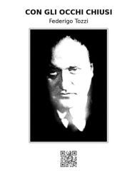 Title: Con gli occhi chiusi, Author: Federigo Tozzi