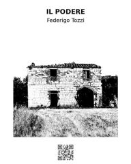 Title: Il podere, Author: Federigo Tozzi