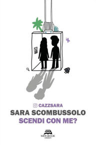 Title: Scendi con me?, Author: Sara Scombussolo