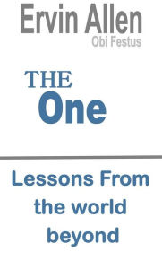 Title: The One: Lessons From the world beyond, Author: Ervin Allen