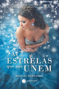 Title: As Estrelas Que Nos Unem, Author: Raquel Bernardo