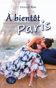 Title: À bientôt Paris, Author: Cecilia S. Rossi