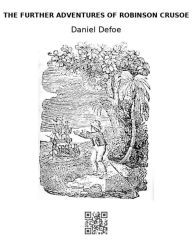 Title: The Further Adventures of Robinson Crusoe, Author: Daniel Defoe