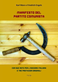 Title: Manifesto del Partito Comunista: Con due Note per l'edizione italiana e tre Prefazioni originali, Author: Karl Marx e Friedrich Engels