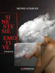 Title: Sinestesie Emotive, Author: Monica Parodi