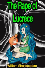 Title: The Rape of Lucrece, Author: William Shakespeare