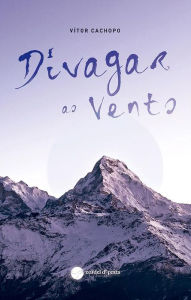 Title: Divagar Ao vento, Author: Vitor Cachopo