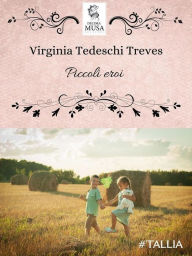 Title: Piccoli eroi, Author: Virginia Tedeschi Treves