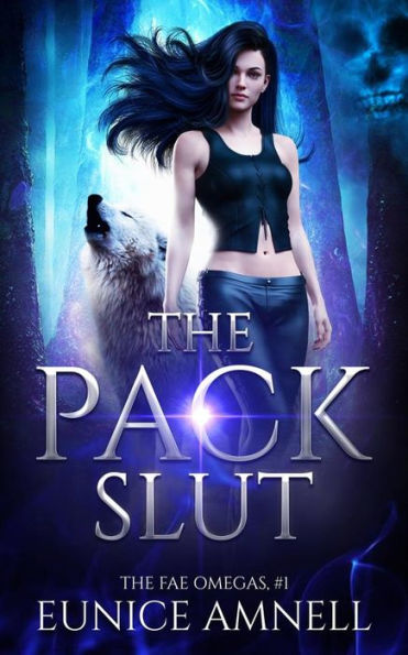 The Pack Slut: A Rejected Mate Werewolf Romance