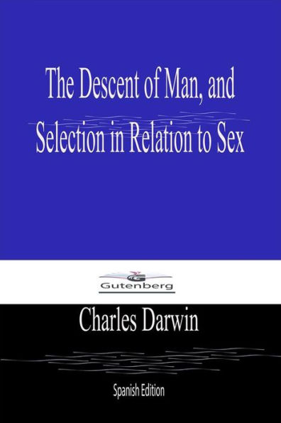 The Descent Of Man And Selection In Relation To Sex By Charles Darwin Ebook Barnes And Noble® 